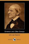 Emerson and Other Essays (Dodo Press) - John Jay Chapman