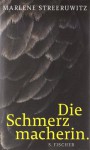 Die Schmerzmacherin - Marlene Streeruwitz