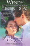 The Longing (Grayson Brothers series) (Volume 2) - Wendy Lindstrom