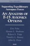 Supporting Expeditionary Forces: An Analysis of F-15 Avionics Options - Eric Peltz, Hyman Shulman, Robert Tripp, Timothy Ramey, John Drew