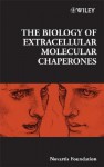 The Biology of Extracellular Molecular Chaperones - Derek J. Chadwick, Jamie A. Goode