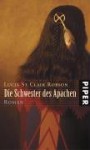 Die Schwester Des Apachen: Roman - Lucia St. Clair Robson, Gaby Wurster