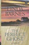 The Perfect Ghost - Linda Barnes