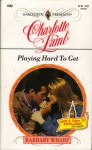 Playing Hard To Get (Barbary Wharf) - Charlotte Lamb