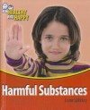 Harmful Substances - Louise Spilsbury