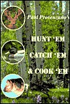 Hunt'em Catch'em and Cook'em - Paul Provenzano, Frank Thomas, Edmund Kana, Blake Mills, Mike Kirkhart, V.D. Smith