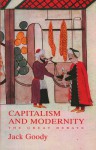 Capitalism and Modernity: The Great Debate - Jack Goody