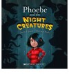 Phoebe and the Night Creatures - Jenny Hessell, Donovan Bixley