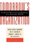 Tomorrow's Organization: Crafting Winning Capabilities in a Dynamic World - Susan Albers Mohrman, Edward E. Lawler III, Jay R. Galbraith