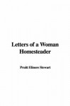 Letters of a Woman Homesteader - Elinore Pruitt Stewart