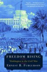 Freedom Rising: Washington in the Civil War - Ernest B. Furgurson