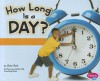 How Long Is a Day? - Claire Clark, Gail Saunders-Smith