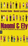 Naomi & Ely - Die Liebe, die Freundschaft und alles dazwischen - Rachel Cohn, David Levithan, Bernadette Ott