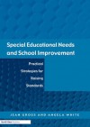 Special Educational Needs and School Improvement: Practical Strategies for Raising Standards - Jean Gross, Angela White