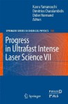 Progress in Ultrafast Intense Laser Science VII: 7 (Springer Series in Chemical Physics / Progress in Ultrafast Intense Laser Science) - Kaoru Yamanouchi, Dimitrios Charalambidis, Didier Normand