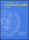 The United Nations and the Iraq-Kuwait Conflict 1990-1996: Vol IX - United Nations, United Nations Publications, United Nations Dept. of Public Information