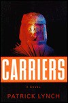 Carriers: A Novel - Patrick Lynch