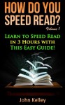 How Do You Speed Read? - John Kelley