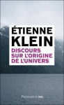 Discours Sur L'origine De L'univers - Étienne Klein