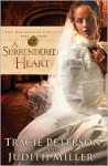 A Surrendered Heart - Tracie Peterson, Judith McCoy Miller