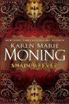 Shadowfever  - Karen Marie Moning