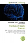 Institute of Noetic Sciences - Agnes F. Vandome, John McBrewster, Sam B Miller II