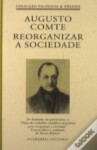 Reorganizar a Sociedade - Augusto Comte, Álvaro Ribeiro