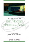 A Companion to the Modern American Novel, 1900-1950 - John T. Matthews