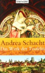 Das Werk der Teufelin - Andrea Schacht