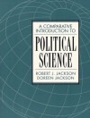 A Comparative Introduction to Political Science [With Mysearchlab] - Robert J. Jackson, Doreen Jackson