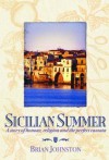 Sicilian Summer: A Story of Honour, Religion and the Perfect Cassata - Brian Johnston