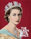 The Queen: Art & Image - Paul Moorhouse