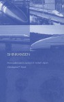 Shinkansen: From Bullet Train to Symbol of Modern Japan (Routledge Contemporary Japan Series) - Christopher P. Hood