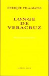 Longe de Veracruz - Enrique Vila-Matas