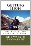 Getting High: The Annapurna Circuit in Nepal - Bill Walker