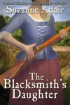 The Blacksmith's Daughter (A Mystery of the American Revolution, # 2) - Suzanne Adair