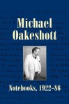 Michael Oakeshott: Notebooks, 1922-86 (Michael Oakeshott Selected Writings) - Michael Oakeshott, Luke O'Sullivan