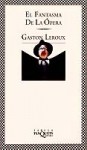 El fantasma de la Ópera - Gaston Leroux