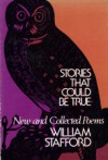Stories That Could Be True: New and Collected Poems - William Edgar Stafford