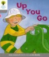 Up You Go (Oxford Reading Tree, Stage 1, More First Words) - Roderick Hunt, Alex Brychta