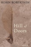 Hill of Doors by Robertson, Robin (2013) Hardcover - Robin Robertson