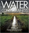 Water Consciousness: How We All Have to Change to Protect Our Most Critical Resource - Tara Lohan, Vandana Shiva