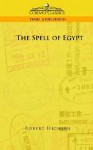 The Spell of Egypt - Robert Smythe Hichens