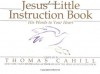 Jesus' Little Instruction Book - Thomas Cahill