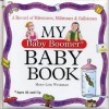 My Baby Boomer Baby Book: A Record of Milestones, Millstones & Gallstones - Mary-Lou Weisman, Paul Meisel