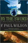 By the Sword (Repairman Jack Series #12) - F. Paul Wilson