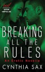 Breaking All The Rules - Cynthia Sax