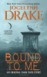 Bound to Me (Dark Days, #0.5) - Jocelynn Drake