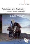 Fetishism and Curiosity: Cinema and the Mind's Eye - Laura Mulvey