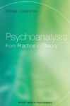 Psychoanalysis: From Practice to Theory - Jorge Canestri